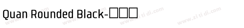 Quan Rounded Black字体转换